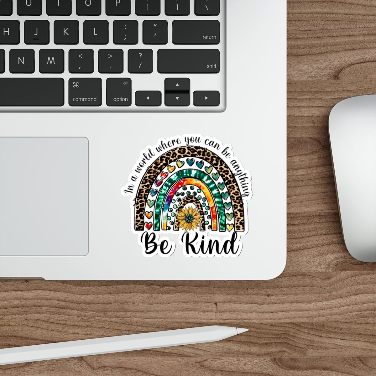 In A World You Can Be Anything Be Kind